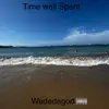 WadedaGod - Time well Spent - EP